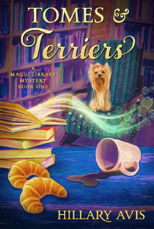 [A Magic Library Mystery 01] • Tomes and Terriers (A Magic Library Mystery Book 1)